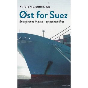 �st for Suez - En rejse med M�rsk - og gennem livet (Bog)