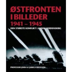 �stfronten i billeder 1941-1945 - Den st�rste konflikt i anden verdenskrig (Bog)