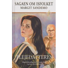 Sagaen om Isfolket 3 - Plejedatteren (Bog)