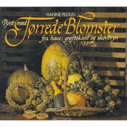 Pynt med t�rrede blomster - Fra have, gr�ftekant og skovbryn (Bog)