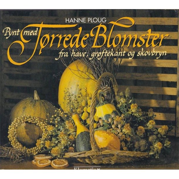 Pynt med t�rrede blomster - Fra have, gr�ftekant og skovbryn (Bog)