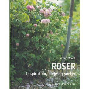 Roser - Inspiration, pleje og sorter (Bog)