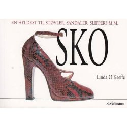 Sko - En hyldest til st�vler, sandaler, slippers mm (Bog)
