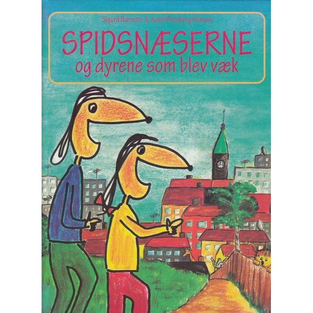 Spidsn�serne og dyrene som blev v�k (Bog)