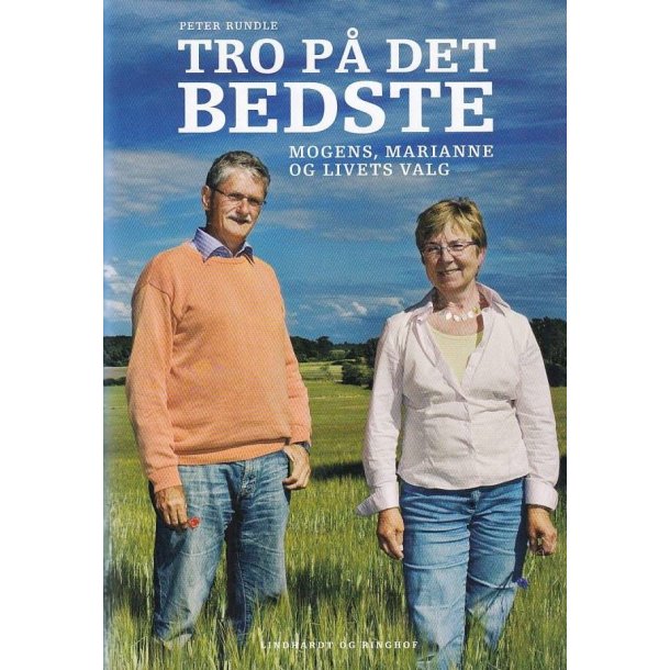 Tro p� det bedste - Mogens, Marianne og livets valg (Bog)