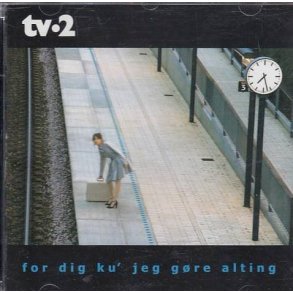 For dig ku' jeg g�re alting (CD)