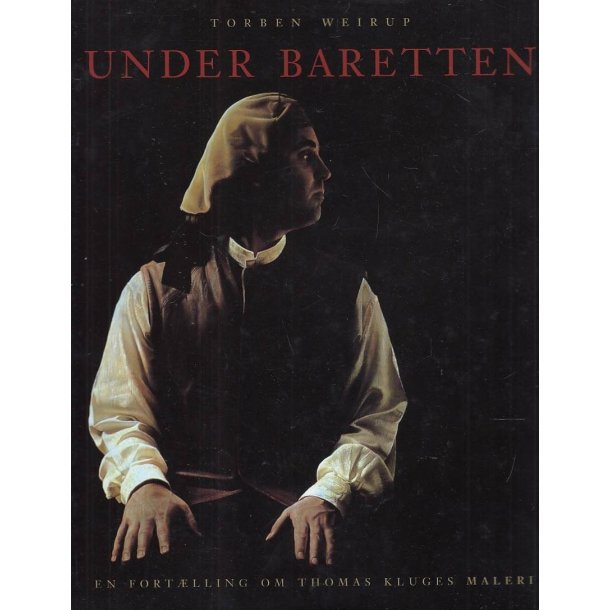 Under baretten - En fort�lling om Thomas Kluges maleri (Bog)