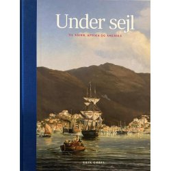 Under sejl - Til Asien, Afrika og Amerika (Bog)