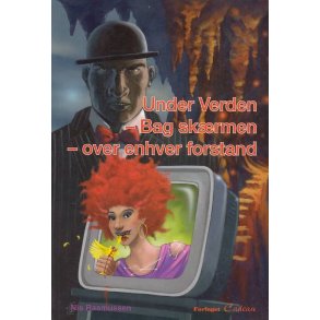 Under verden - bag sk�rmen - over enhver forstand (Bog)
