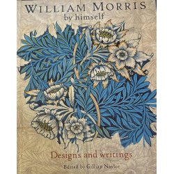 William Morris by Himself - Designs and Writings (Bog)