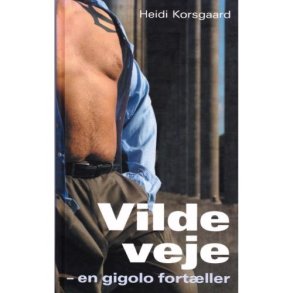 Vilde veje - En gigolo fort�ller (Bog)