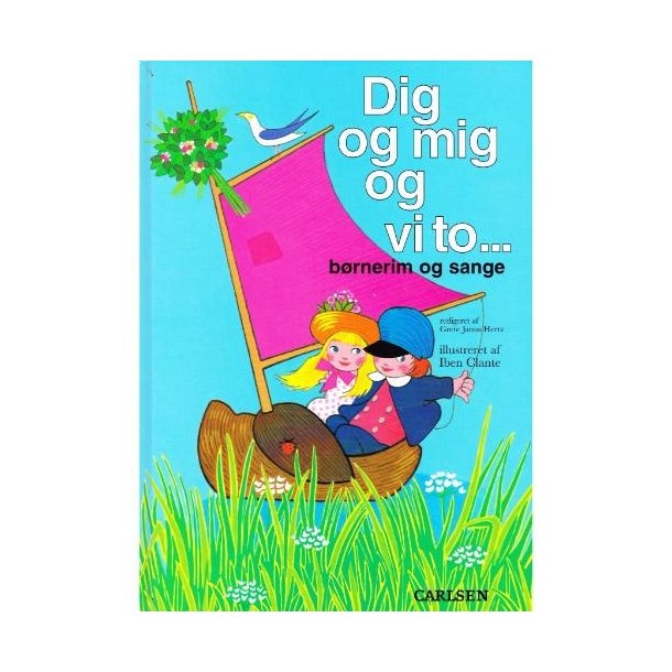 Dig og mig og vi to - B�rnerim og sange (Bog)