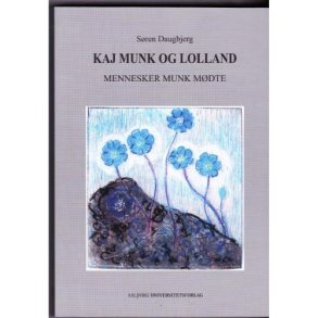 Kaj Munk og Lolland - Mennesker Munk m�dte (Bog)