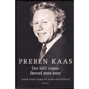 Preben Kaas - Det bliver vinter f�rend man aner (Bog)